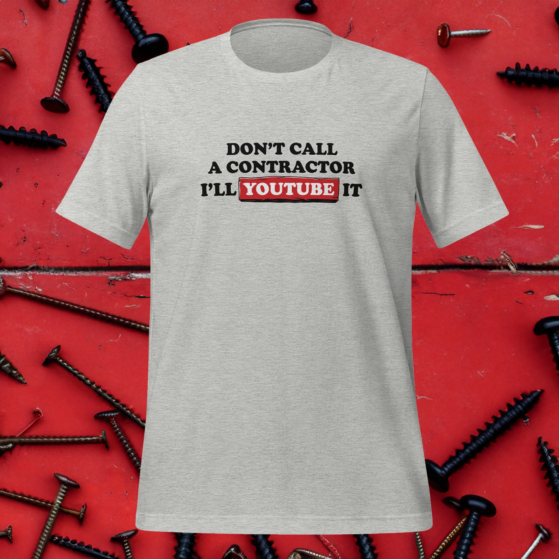 Don't Call a Contractor Tee - Image 3